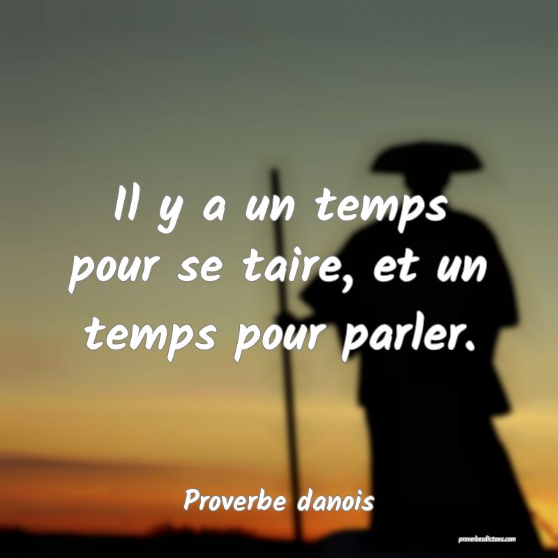 Il y a un temps pour se taire, et un temps pour parler.