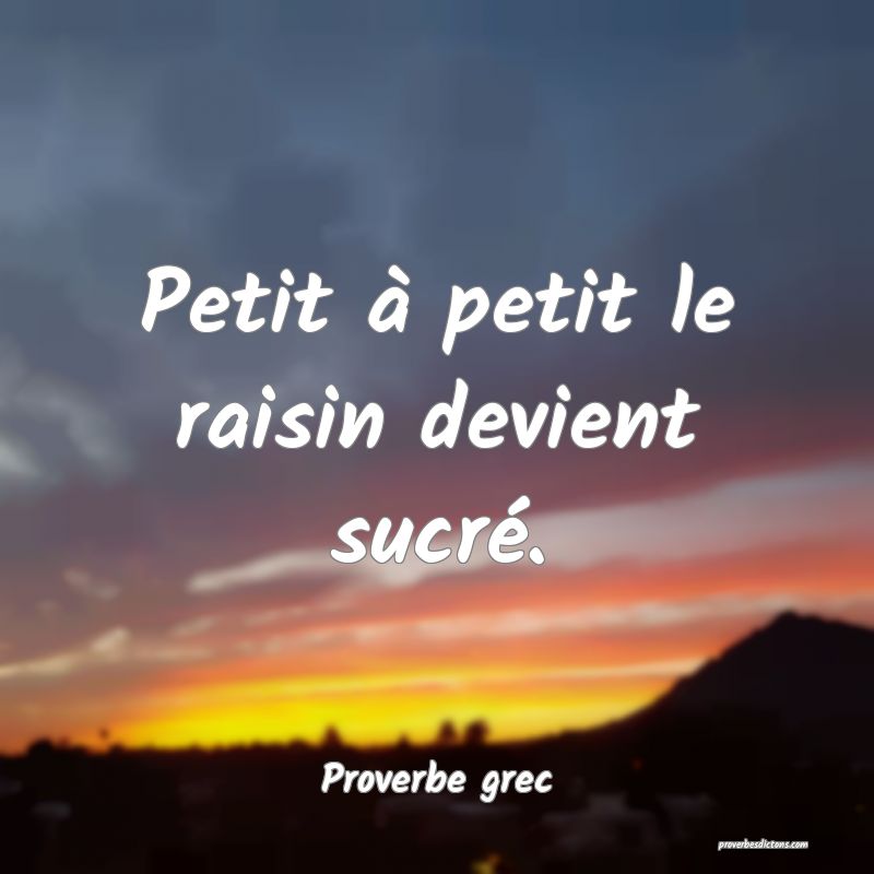 Petit à petit le raisin devient sucré.