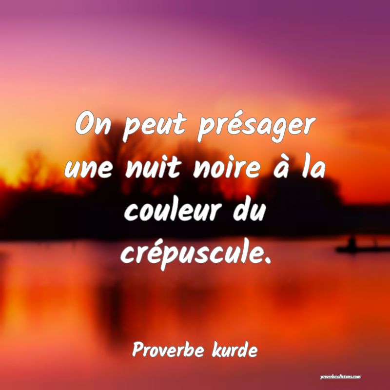 On peut présager une nuit noire à la couleur du crépuscule.