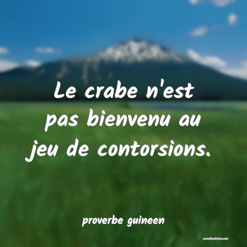  Le crabe n'est pas bienvenu au jeu de contorsions.