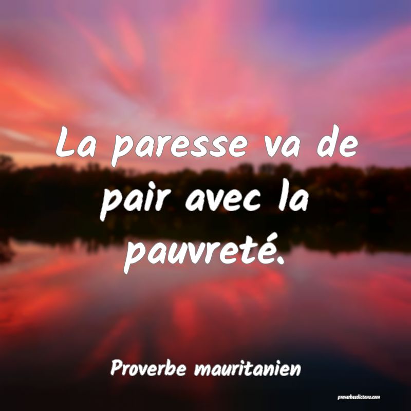 La paresse va de pair avec la pauvreté.