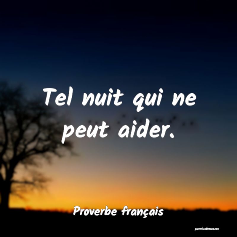 Tel nuit qui ne peut aider.
