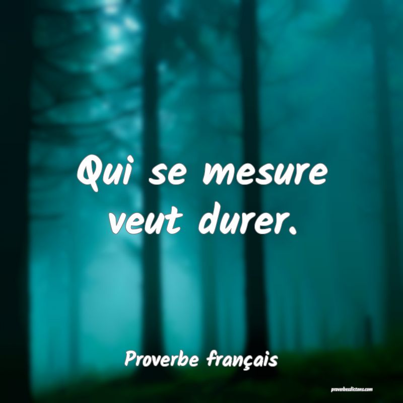 Qui se mesure veut durer.