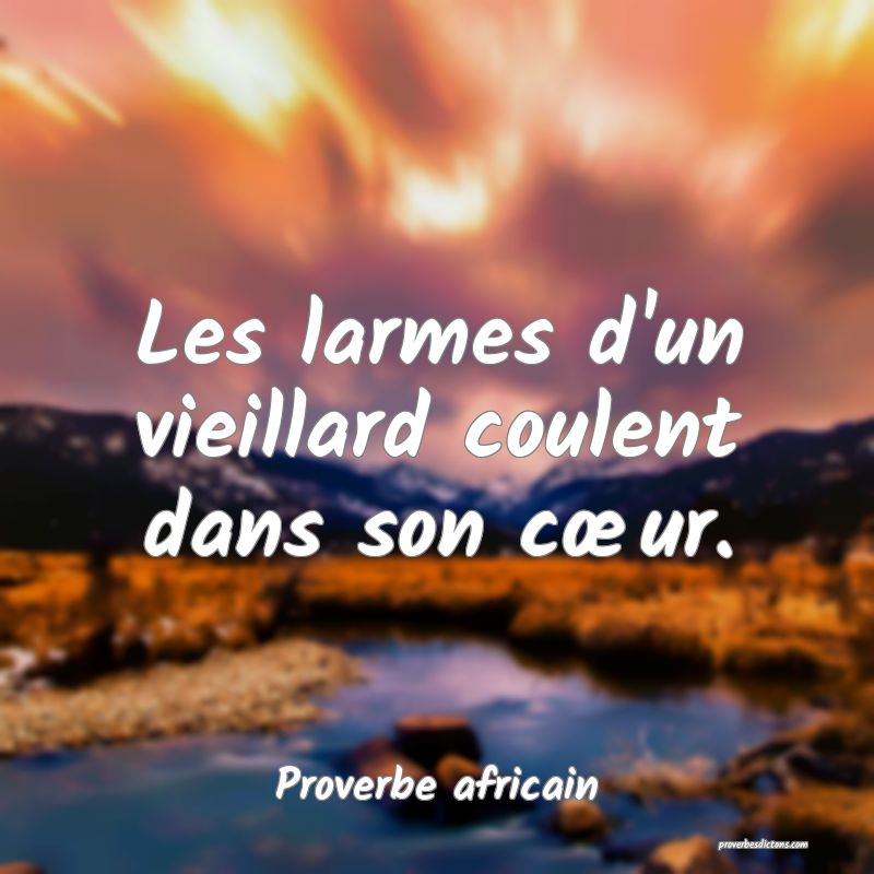 Les larmes d'un vieillard coulent dans son cœur.