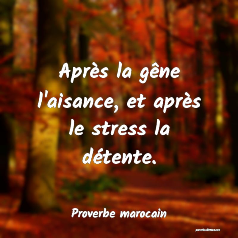 Après la gêne l'aisance, et après le stress la détente.