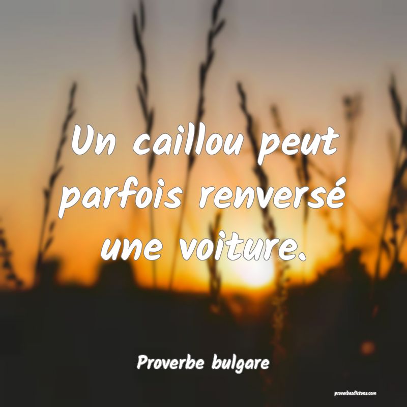 Un caillou peut parfois renversé une voiture.