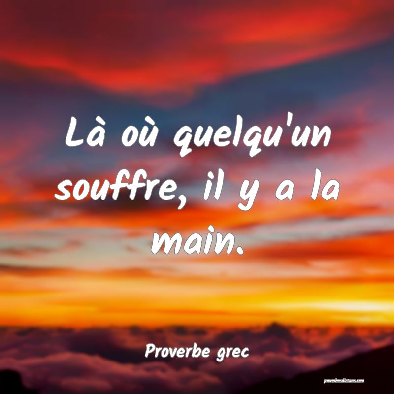 Là où quelqu'un souffre, il y a la main.