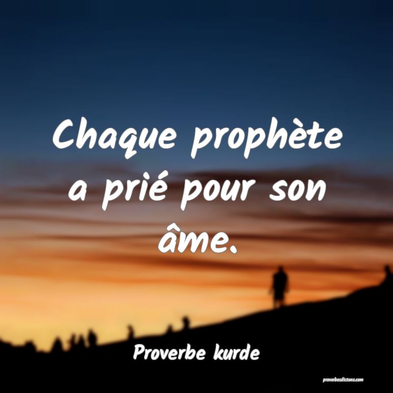 Chaque prophète a prié pour son âme.