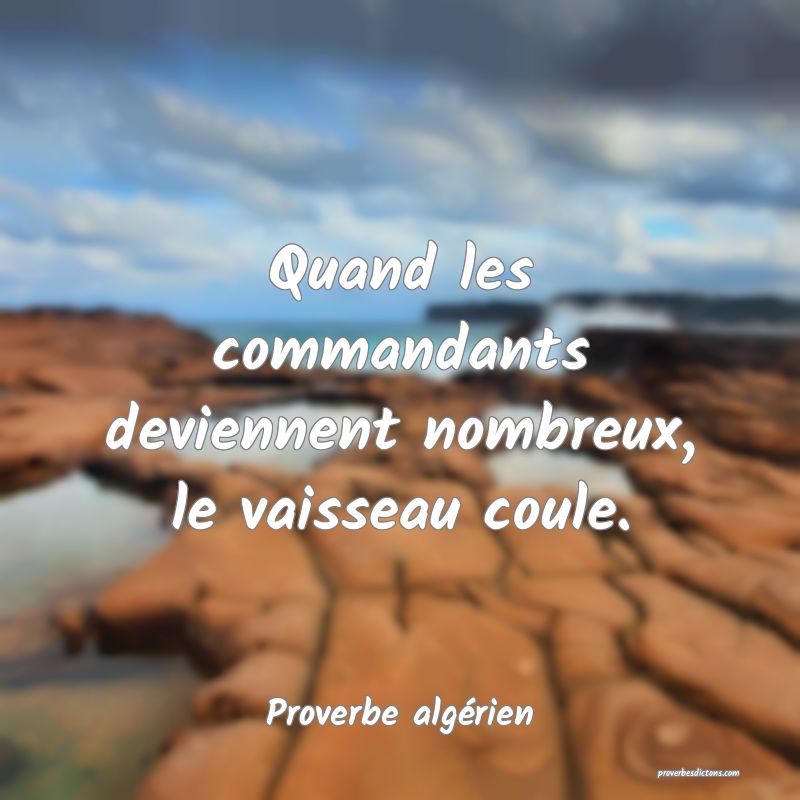 Quand les commandants deviennent nombreux, le vaisseau coule.