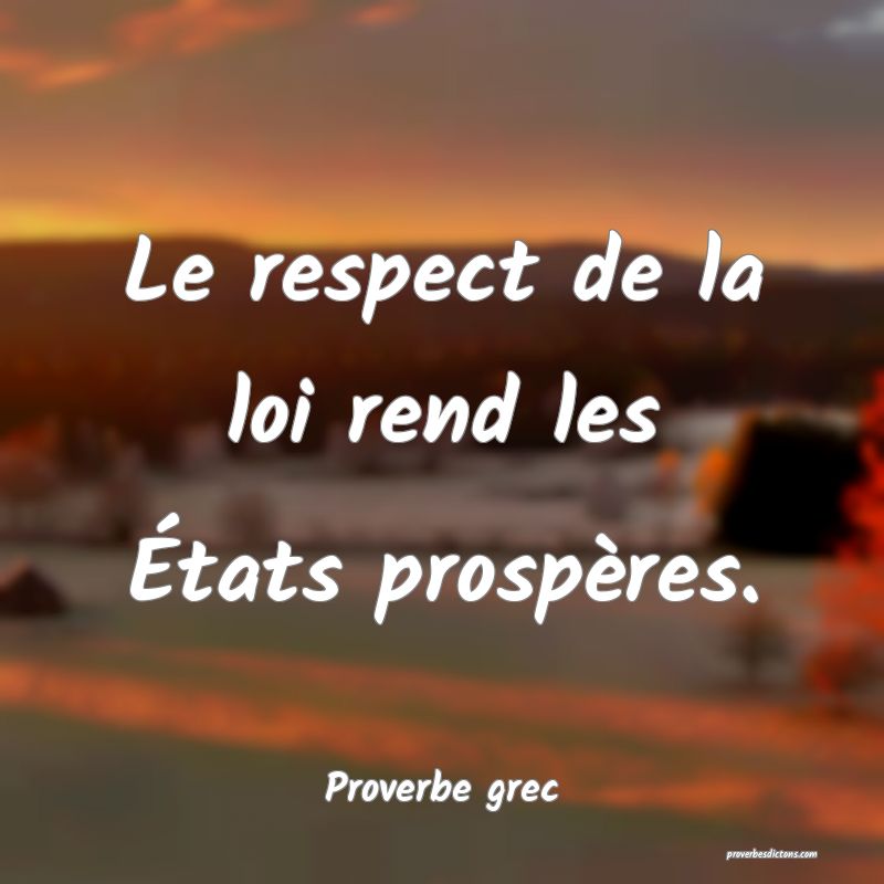 Le respect de la loi rend les États prospères.