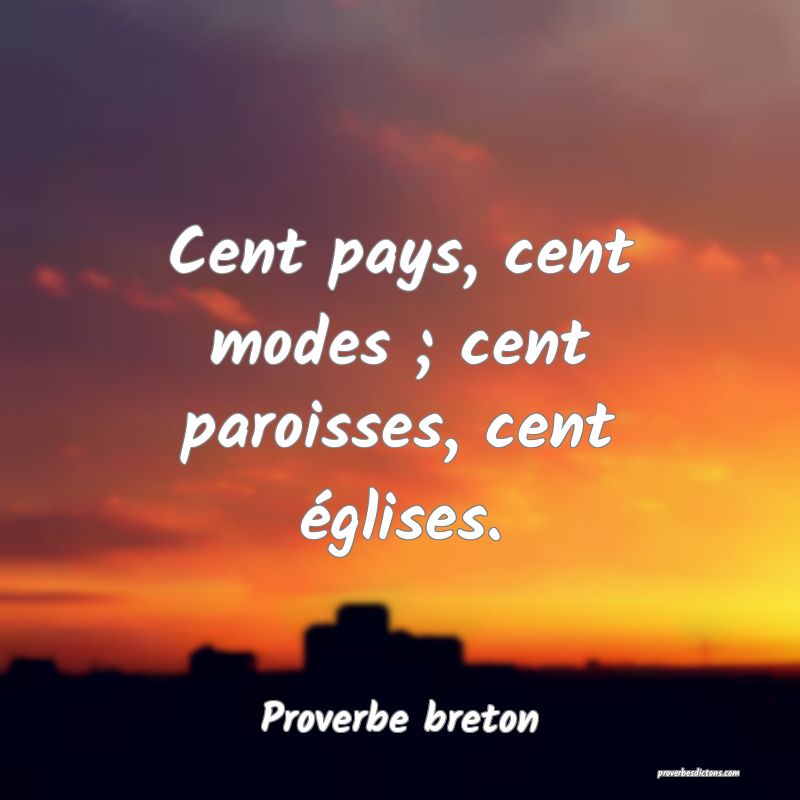 Cent pays, cent modes ; cent paroisses, cent églises.