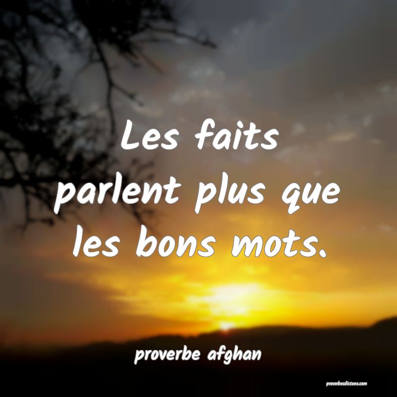 Les faits parlent plus que les bons mots.