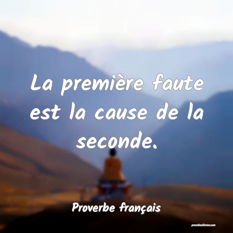 La première faute est la cause de la seconde.