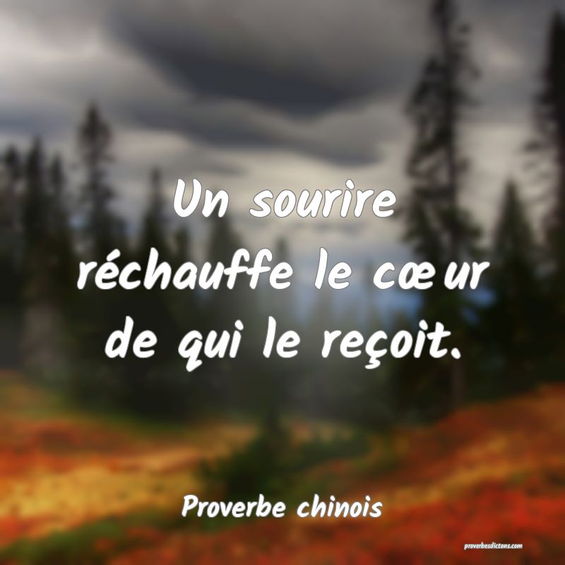 Un sourire réchauffe le cœur de qui le reçoit.