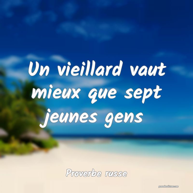  Un vieillard vaut mieux que sept jeunes gens