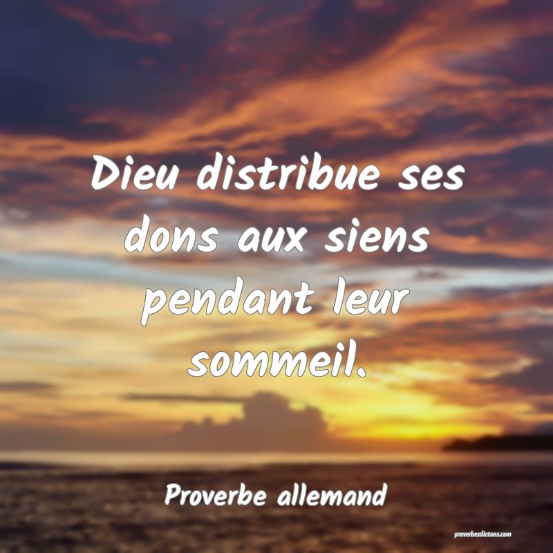 Dieu distribue ses dons aux siens pendant leur sommeil.