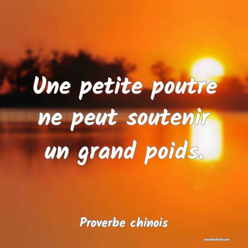 Une petite poutre ne peut soutenir un grand poids.
