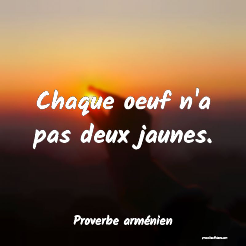 Chaque oeuf n'a pas deux jaunes.
