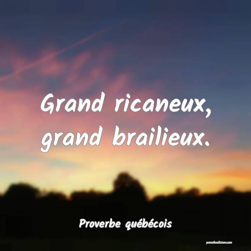  Grand ricaneux, grand brailieux.