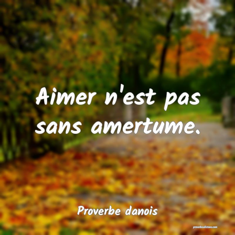 Aimer n'est pas sans amertume.