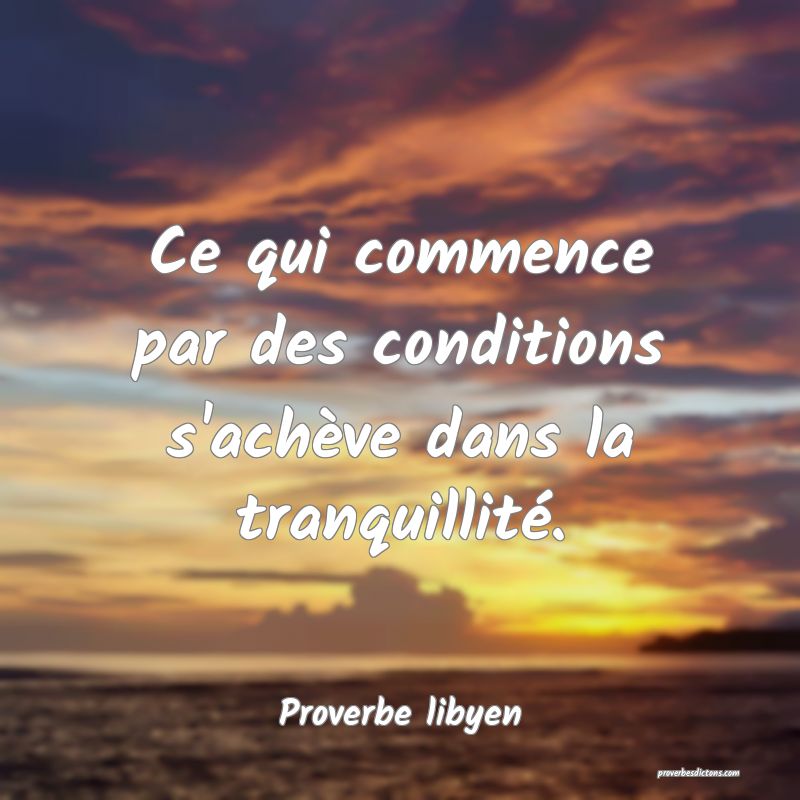 Ce qui commence par des conditions s'achève dans la tranquillité.
