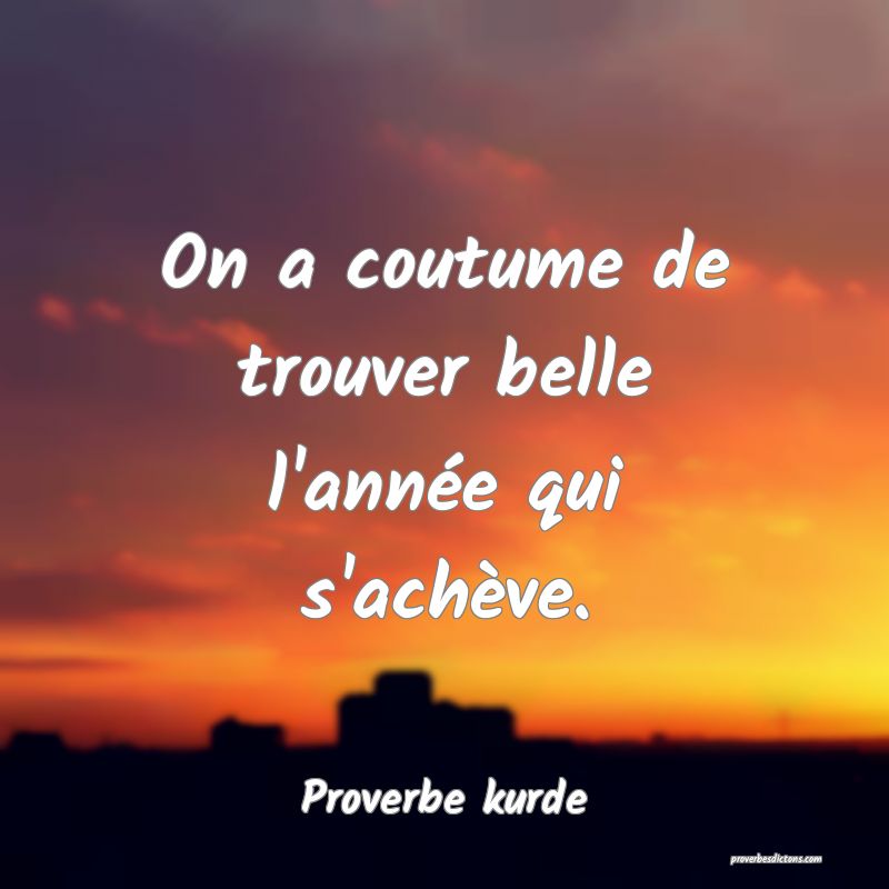 On a coutume de trouver belle l'année qui s'achève.