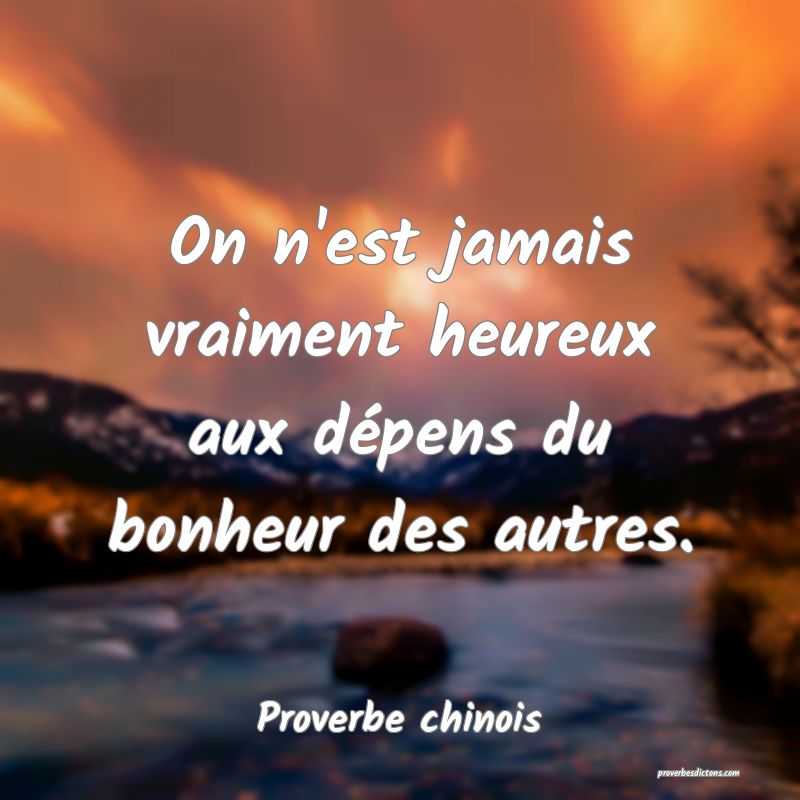 On n'est jamais vraiment heureux aux dépens du bonheur des autres.