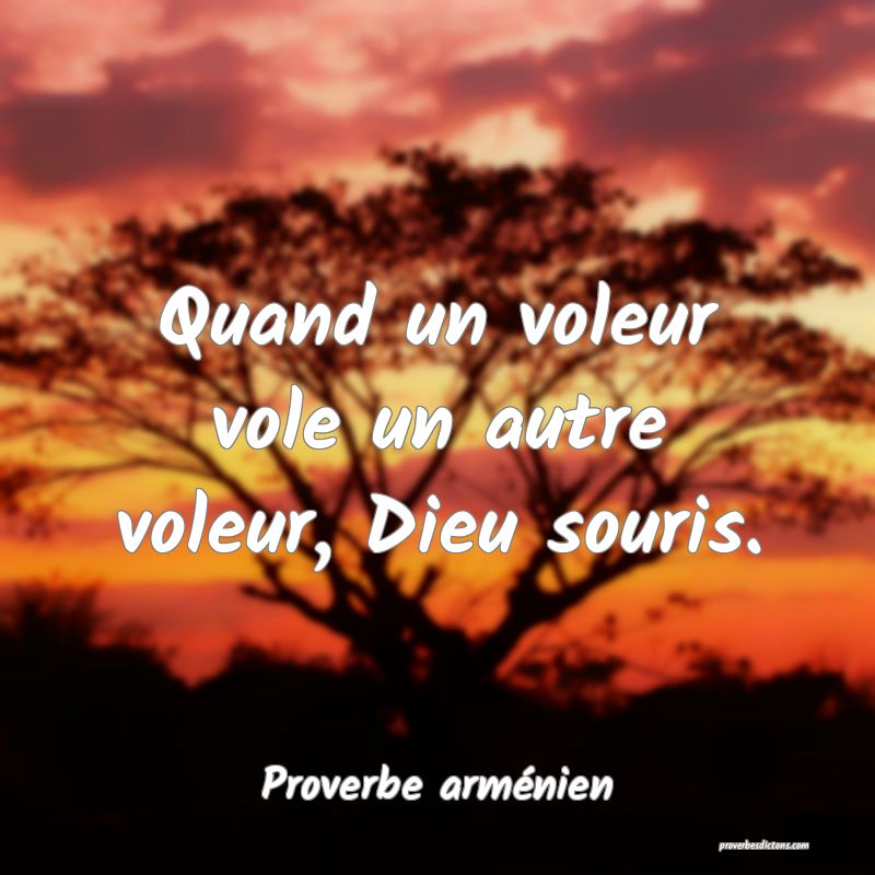 Quand un voleur vole un autre voleur, Dieu souris.