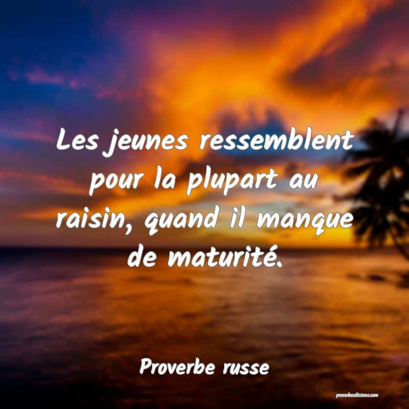 Les jeunes ressemblent pour la plupart au raisin, quand il manque de maturité.