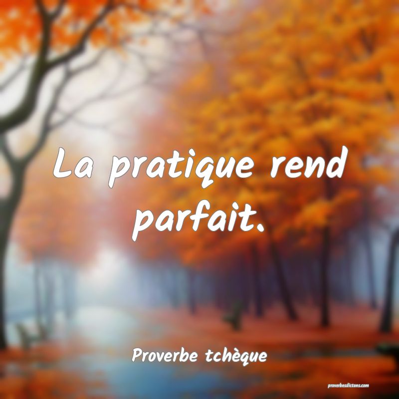 La pratique rend parfait.