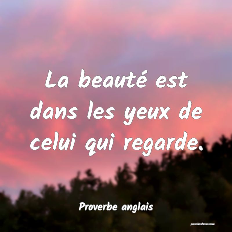 La beauté est dans les yeux de celui qui regarde.
