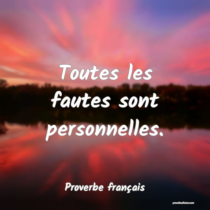 Toutes les fautes sont personnelles.