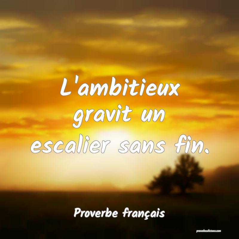 L'ambitieux gravit un escalier sans fin.