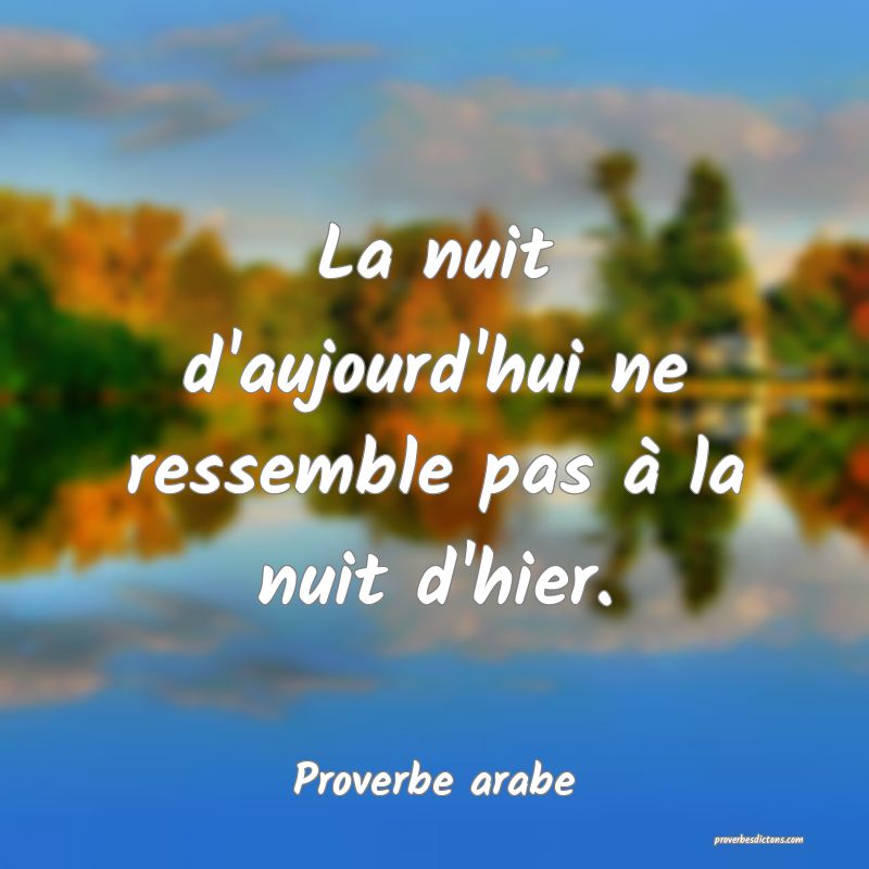 La nuit d'aujourd'hui ne ressemble pas à la nuit d'hier.