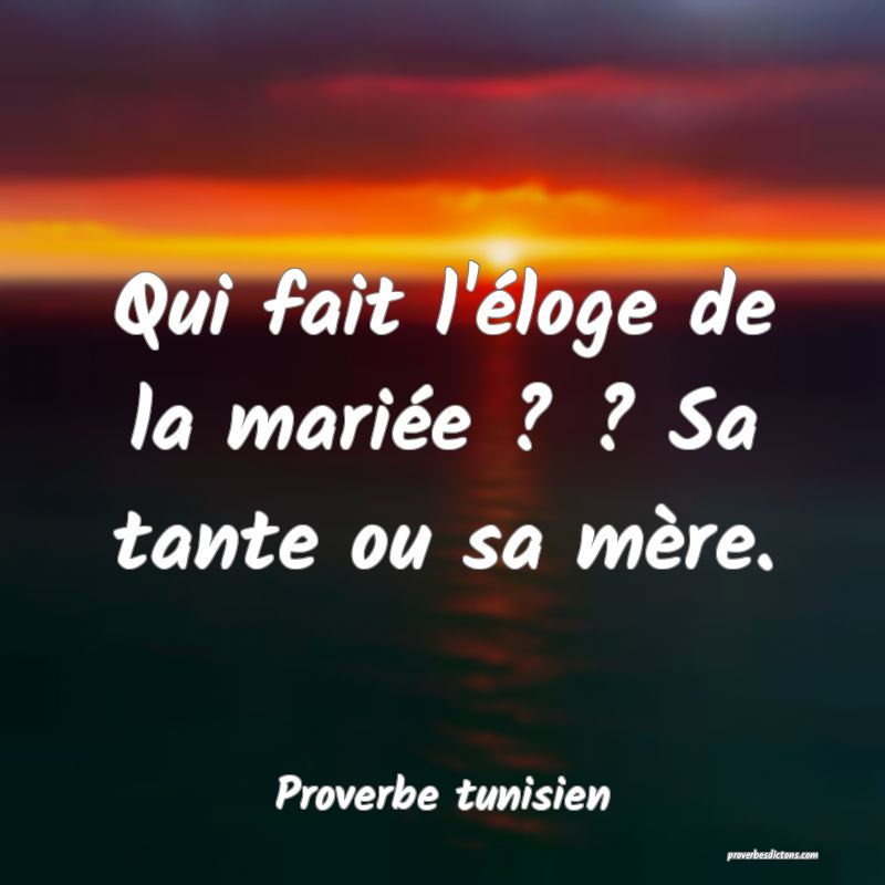 Qui fait l'éloge de la mariée ? ? Sa tante ou sa mère.