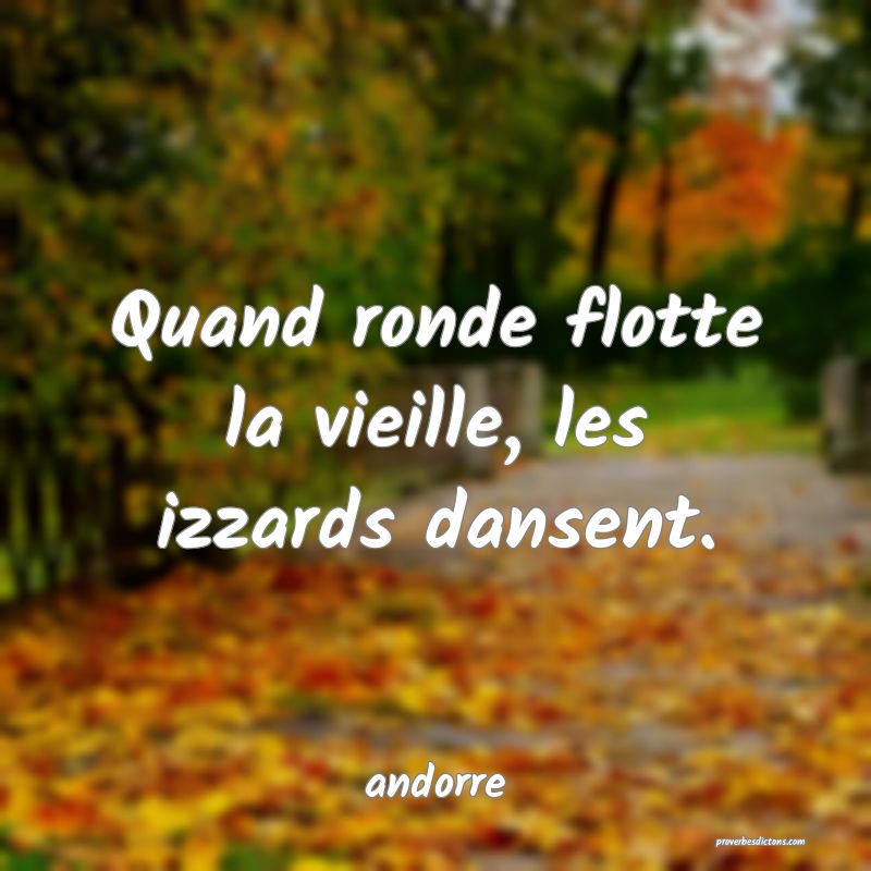  Quand ronde flotte la vieille, les izzards dansent.