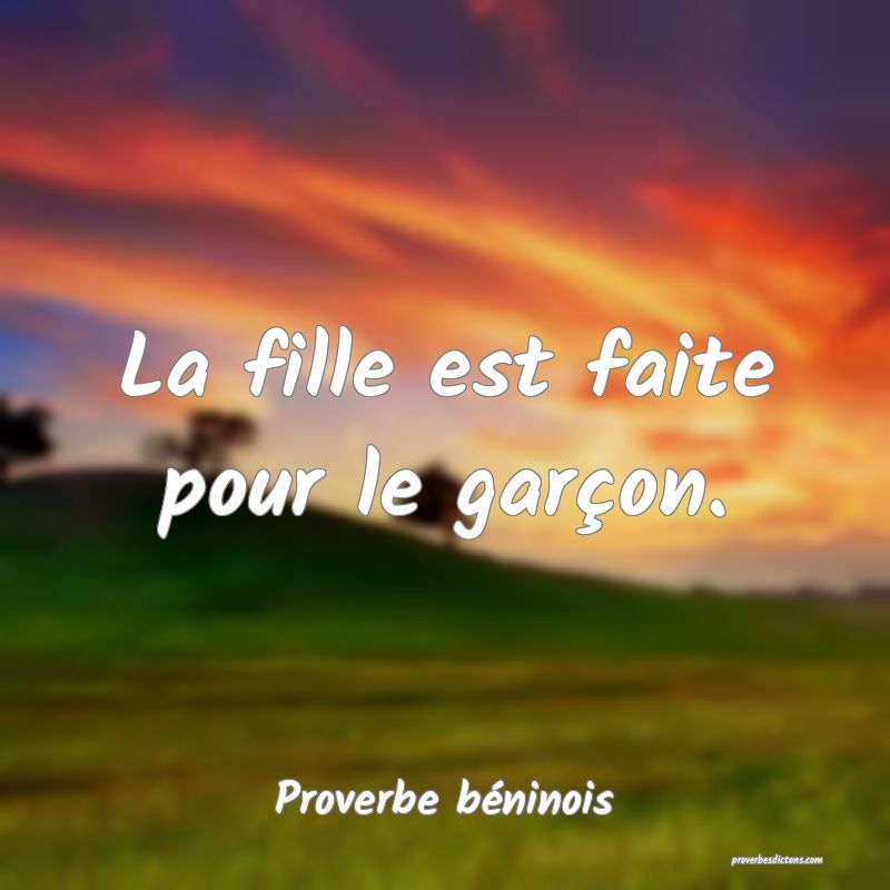 La fille est faite pour le garçon.