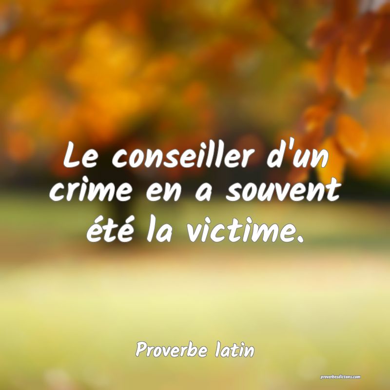 Le conseiller d'un crime en a souvent été la victime.