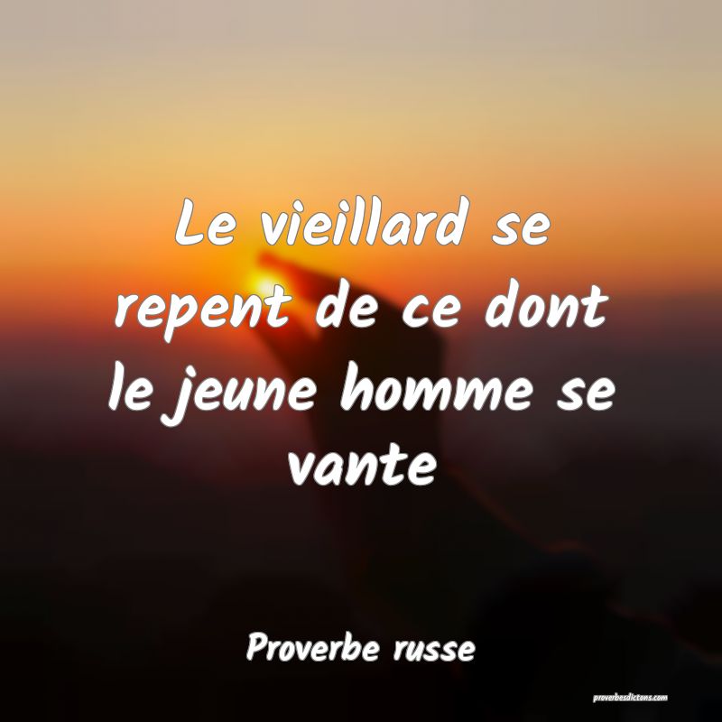  Le vieillard se repent de ce dont le jeune homme se vante