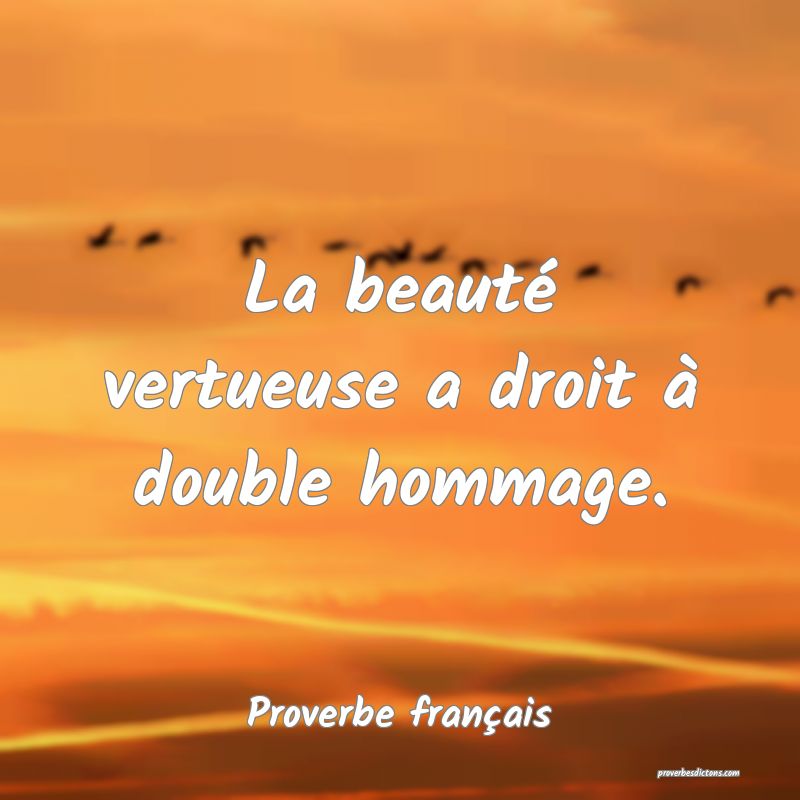 La beauté vertueuse a droit à double hommage.