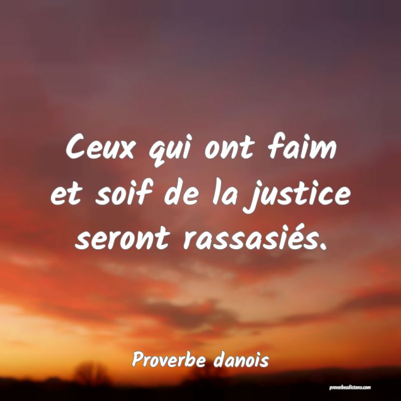 Ceux qui ont faim et soif de la justice seront rassasiés.