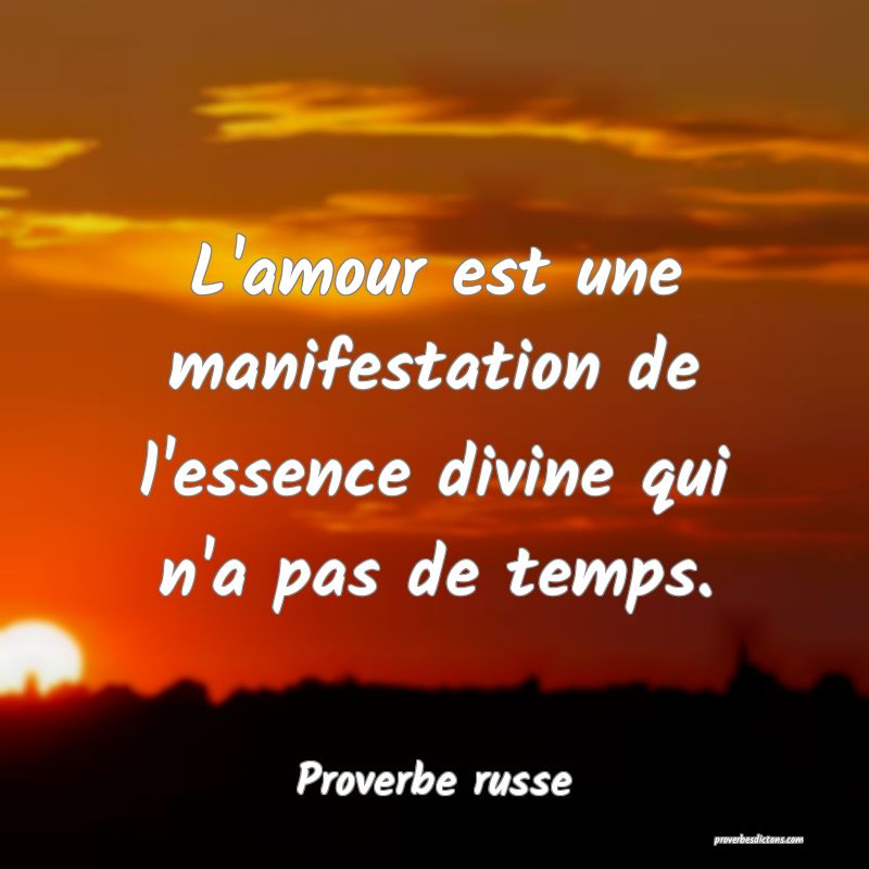 L'amour est une manifestation de l'essence divine qui n'a pas de temps.