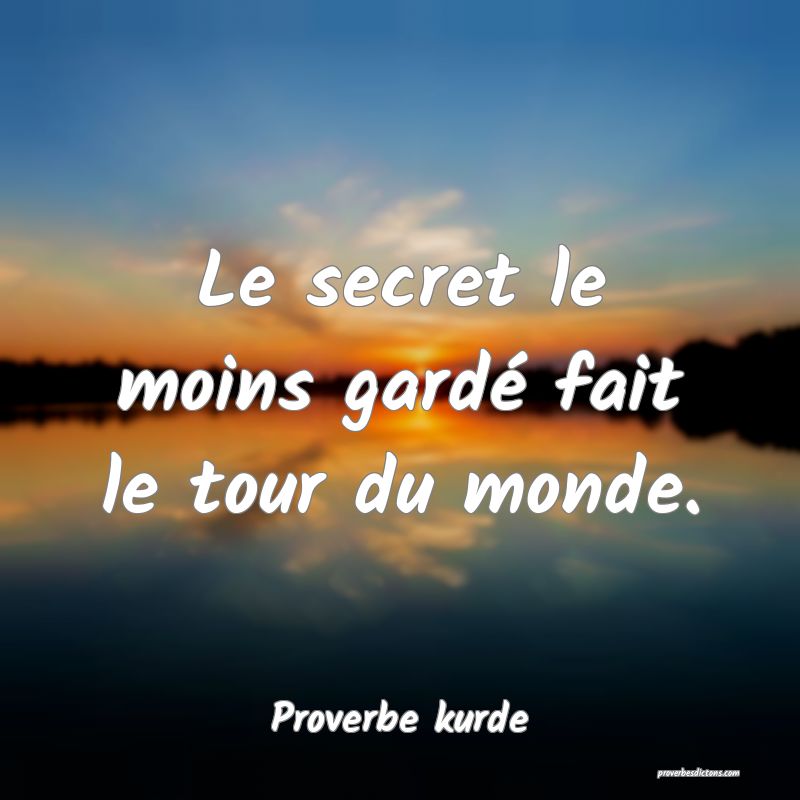 Le secret le moins gardé fait le tour du monde.