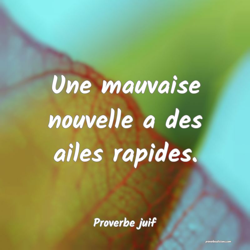 Une mauvaise nouvelle a des ailes rapides.