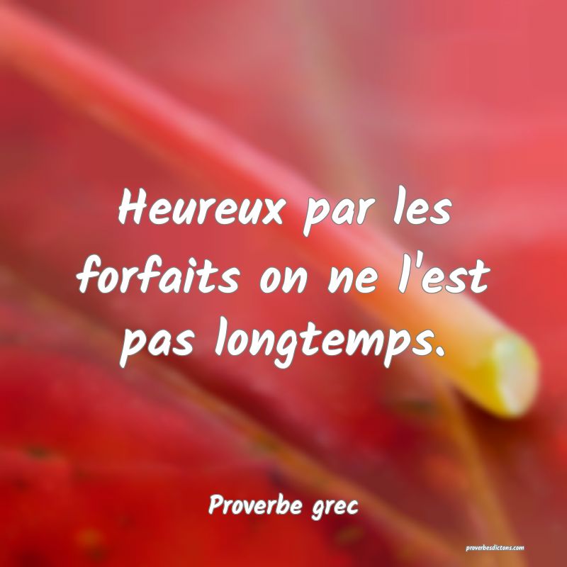 Heureux par les forfaits on ne l'est pas longtemps.