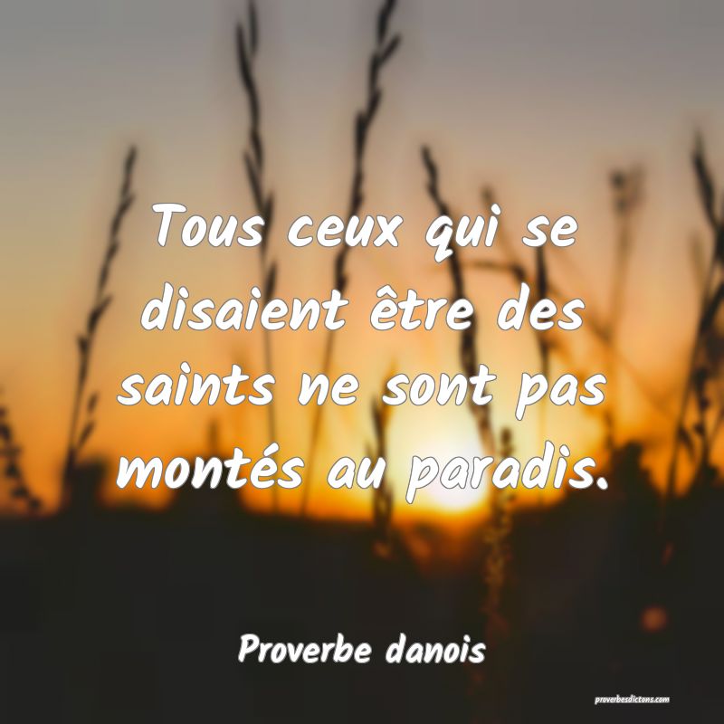 Tous ceux qui se disaient être des saints ne sont pas montés au paradis.