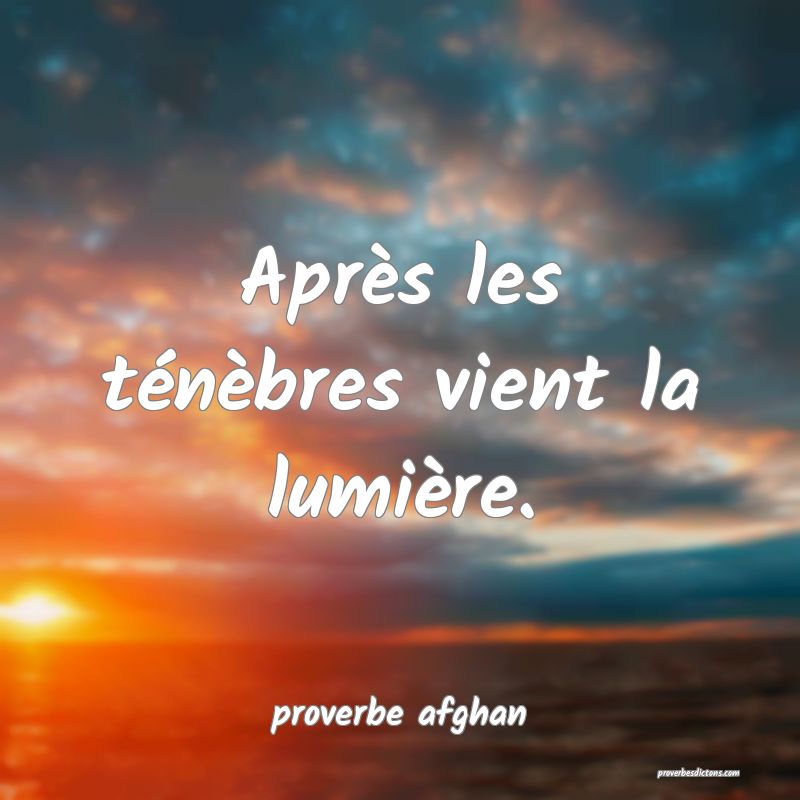 Après les ténèbres vient la lumière.