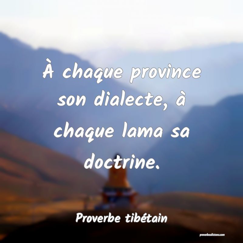 À chaque province son dialecte, à chaque lama sa doctrine.