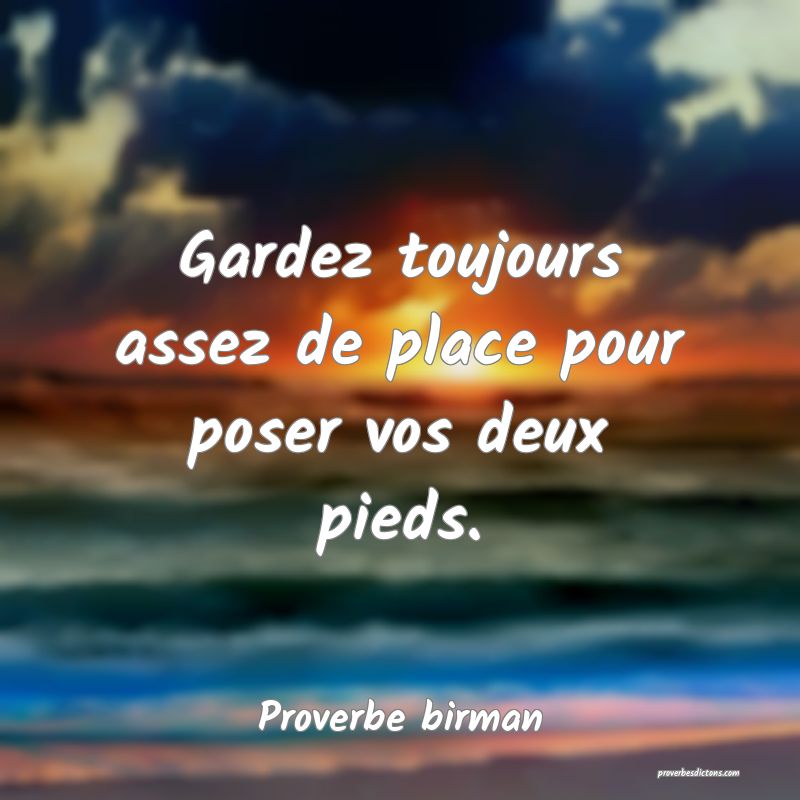 Gardez toujours assez de place pour poser vos deux pieds.