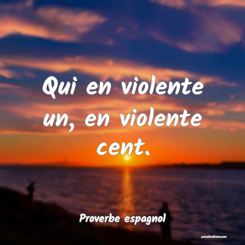 Qui en violente un, en violente cent.